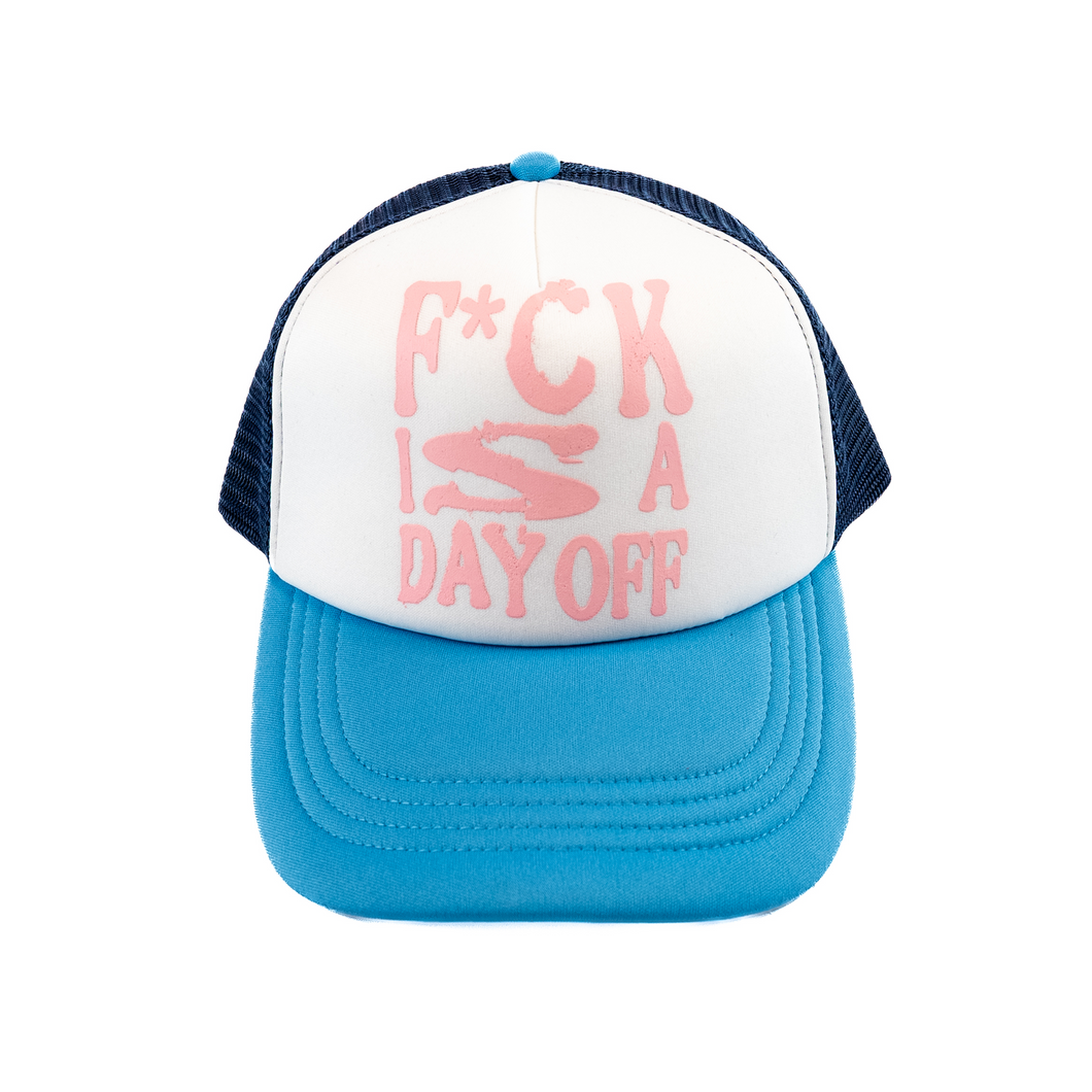 F*CK IS A DAY OFF Blue Cap